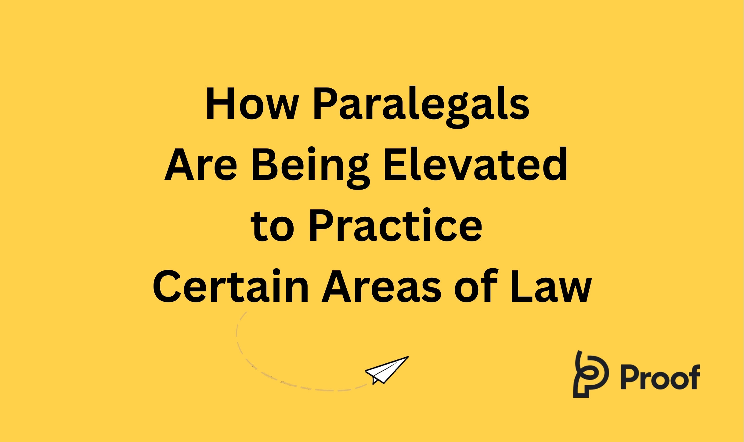 How Paralegals Are Being Elevated to Practice Certain Areas of Law